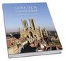 Lincoln Cathedral A Journey from Past to Present Edited by Pamela Hartshorne