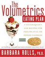 The Volumetrics Eating Plan  Techniques and Recipes for Feeling Full on Fewer Calories