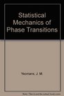 Statistical Mechanics of Phase Transitions