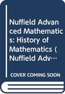 Nuffield Advanced Mathematics History of Mathematics