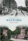 A Postcard from Watford Through Time by John Cooper