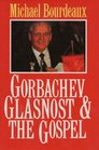 Gorbachev Glasnost and the Gospel