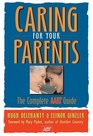 Caring for your Parents  The Complete AARP Guide