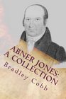 Abner Jones A Collection Volume 1