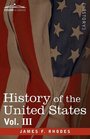 History of the United States from the Compromise of 1850 to the McKinleyBryan Campaign of 1896 Vol III