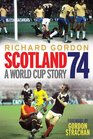 Scotland '74 A World Cup Story
