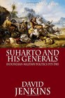 Suharto and His Generals Indonesian Military Politics 19751983