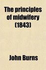 The principles of midwifery
