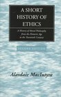 A Short History of Ethics A History of Moral Philosophy from the Homeric Age to the Twentieth Century