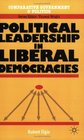 Political Leadership in Liberal Democracies