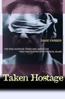 Taken Hostage The Iran Hostage Crisis and America's First Encounter with Radical Islam