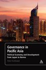 Governance in Pacific Asia Political Economy and Development from Japan to Burma