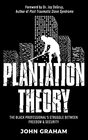 Plantation Theory The Black Professional's Struggle Between Freedom and Security