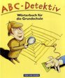 ABC Detektiv Wrterbuch fr die Grundschule