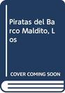 Piratas del Barco Maldito Los