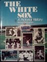 The White Sox A Pictorial History