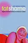 Fat Shame Stigma and the Fat Body in American Culture
