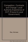 Competition Contracts and Change Local Authority Experience of CCT