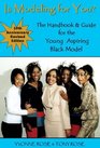Is Modeling for You The Handbook  Guide for the Young Aspiring Black Model