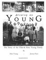 Growing Up Young The Story of The Elias and Alma Young Family