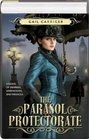 The Parasol Protectorate (3-in-1) Soulless, Changeless, Blameless (Alexia Tarabotti, Omnibus 1-3)