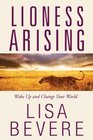 Lioness Arising Wake Up and Change Your World
