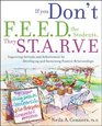 If You Don't FEED the Students They STARVE Improving Attitude and Achievement by Developing and Sustaining Positive Relationships