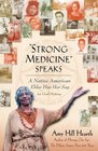 Strong Medicine Speaks A Native American Elder Has Her Say