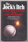 The Jock's Itch The FastTrack Private World of the Professional Ballplayer