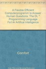 A Flexible Efficient Computerprogramm to answer Human Questions THE DL  PROGRAMMING Language fr Artifical Intelligence