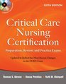 Critical Care Nursing Certification Preparation Review and Practice Exams Sixth Edition