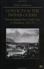 Convicts in the Indian Ocean  Transportation from South Asia to Mauritius 181553