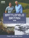 Battlefield Britain From Boudicca to the Battle of Britain