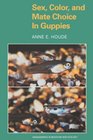 Sex Color and Mate Choice in Guppies