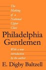 Philadelphia Gentlemen The Making of a National Upper Class