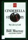 Cinderella Story My Life in Golf
