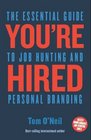 You're Hired The Essential Guide to Job Hunting and Personal Branding