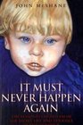 It Must Never Happen Again The Lessons Learned from the Short Life and Terrible Death of Baby