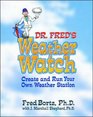 Dr Fred's Weather Watch Create and Run Your Own Weather Station