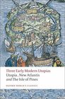Three Early Modern Utopias Thomas More Utopia / Francis Bacon New Atlantis / Henry Neville The Isle of Pines