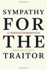 Sympathy for the Traitor A Translation Manifesto