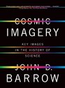 Cosmic Imagery Key Images in the History of Science