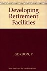 Developing Retirement Facilities