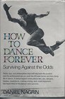 How to dance forever Surviving against the odds