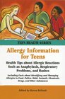 Allergy Information for Teens Health Tips about Allergic Reactions such as Anaphylaxis Respiratory Problems and Rashes