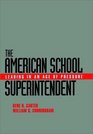 The American School Superintendent  Leading in an Age of Pressure