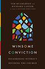 Winsome Conviction Disagreeing Without Dividing the Church