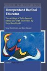 Unrepentant Radical Educator The writings of John Gerassi edited and with interviews by Tony Monchinski
