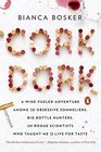 Cork Dork A WineFueled Adventure Among the Obsessive Sommeliers Big Bottle Hunters and Rogue Scientists Who Taught Me to Live for Taste