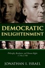 Democratic Enlightenment Philosophy Revolution and Human Rights 17501790